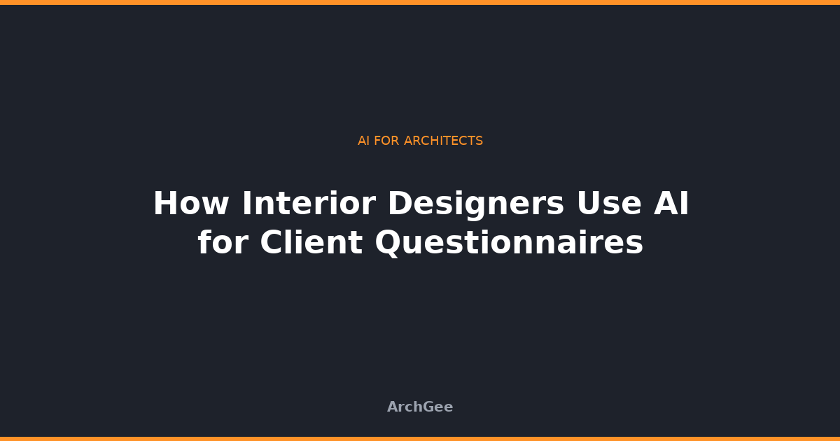 How Interior Designers Use AI for Client Questionnaires