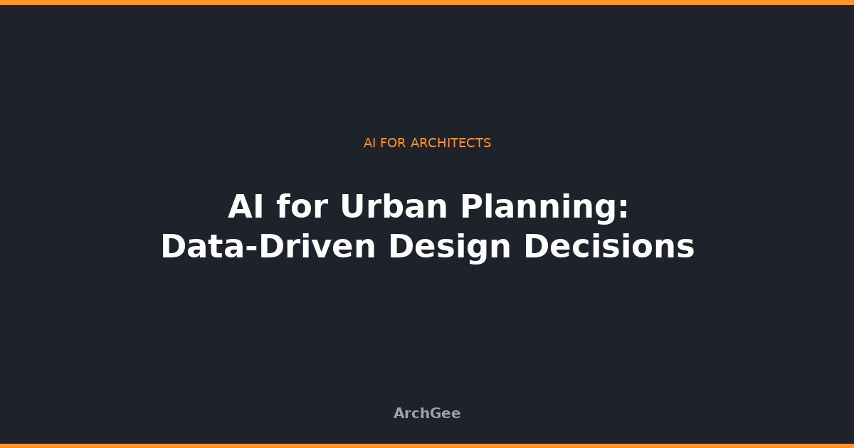 AI for Urban Planning: Data-Driven Design Decisions