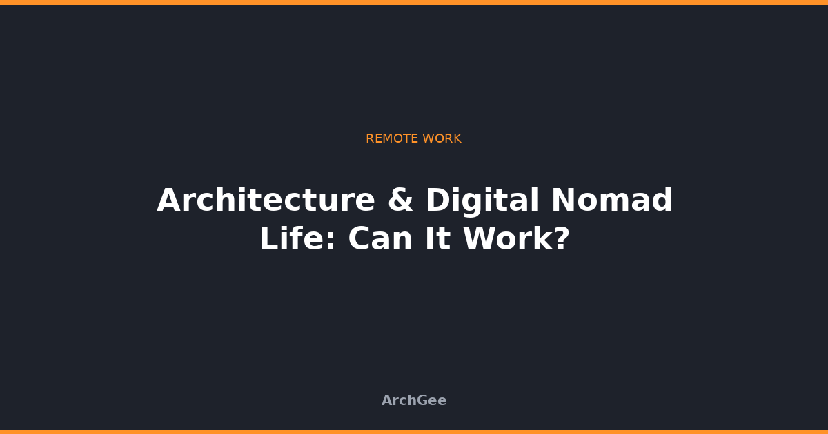Architecture & Digital Nomad Life: Can It Work?