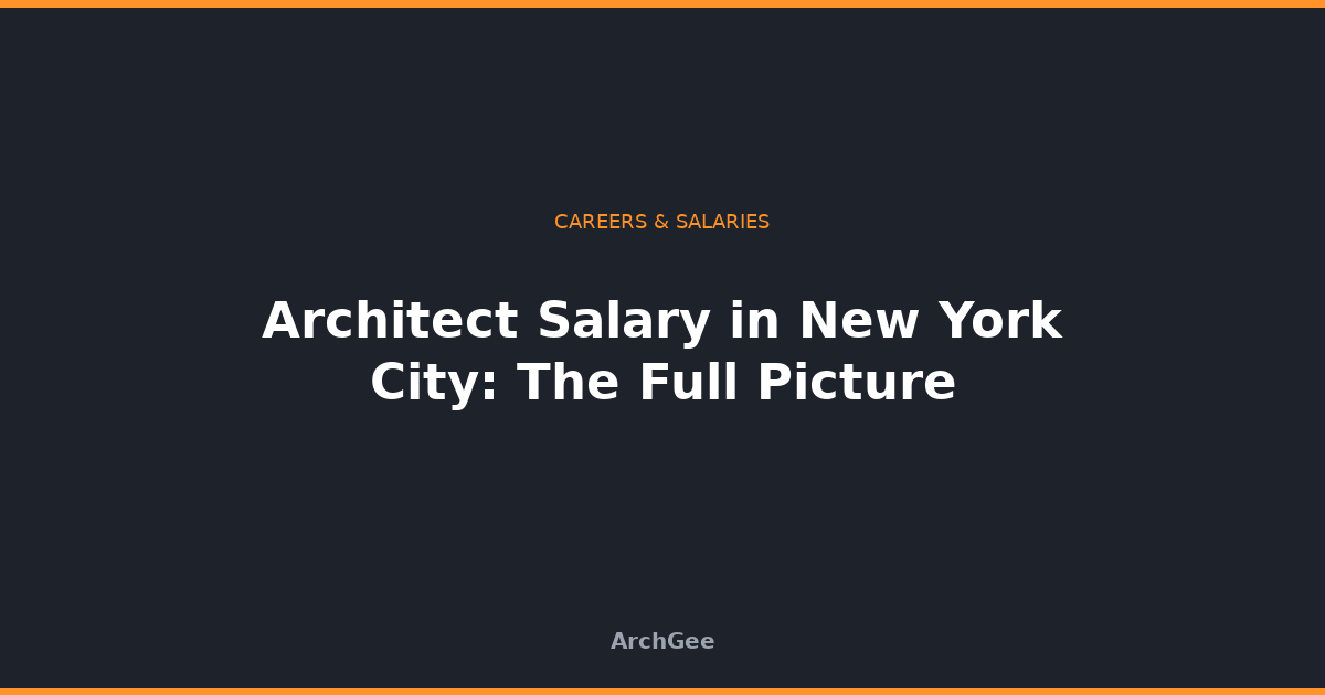 Architect Salary in New York City: The Full Picture