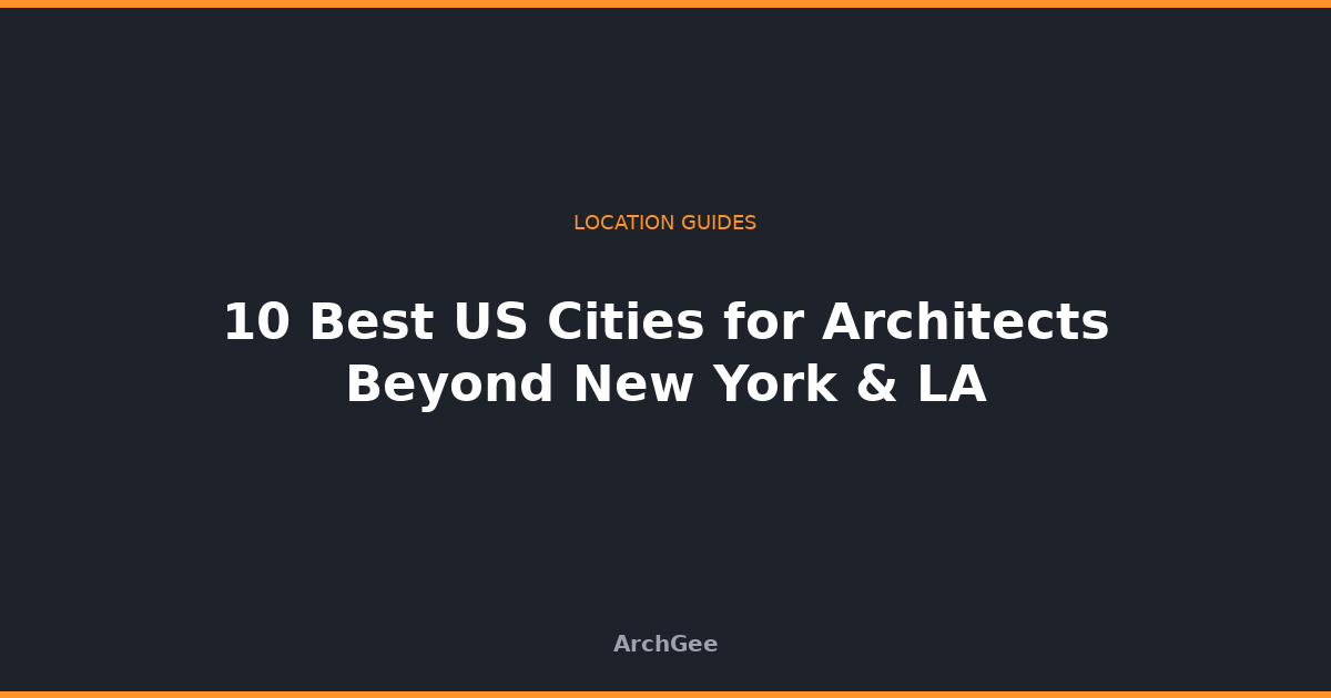 10 Best US Cities for Architects Beyond New York & LA