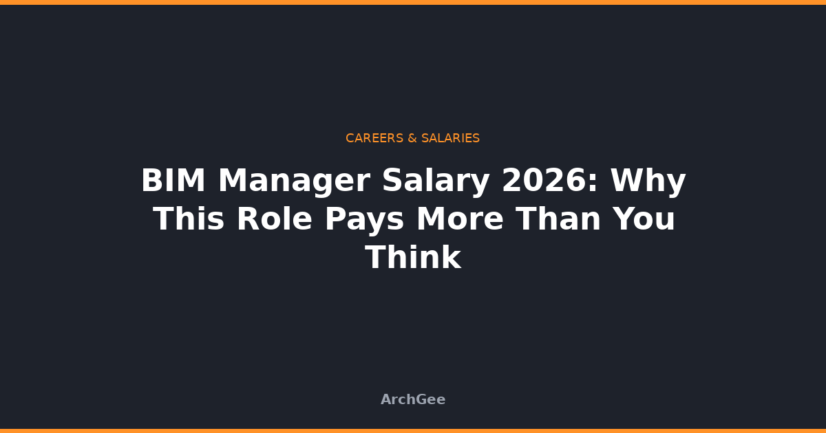BIM Manager Salary 2026: Why This Role Pays More Than You Think