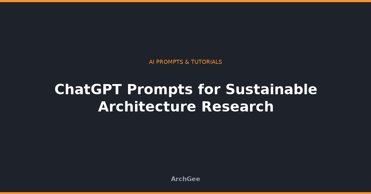 ChatGPT Prompts for Sustainable Architecture Research