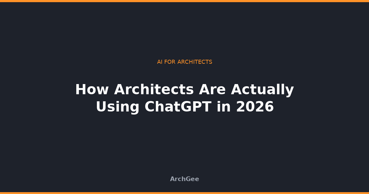 How Architects Are Actually Using ChatGPT in 2026
