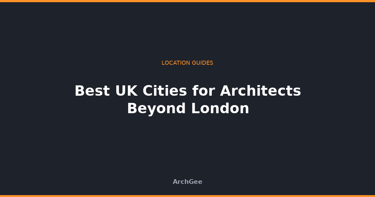 Best UK Cities for Architects Beyond London