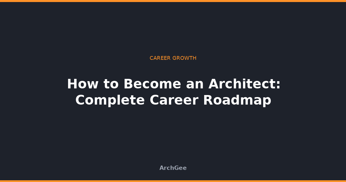 How to Become an Architect: Complete Career Roadmap