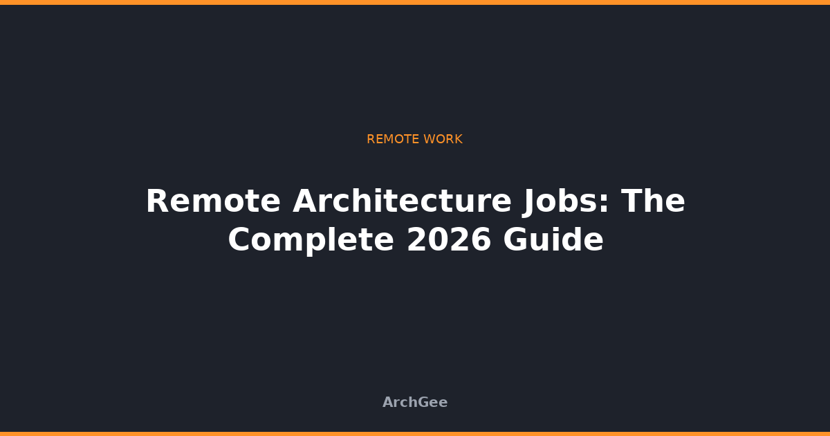 Remote Architecture Jobs: The Complete 2026 Guide
