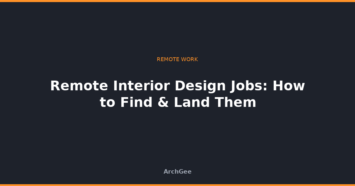 Remote Interior Design Jobs: How to Find & Land Them