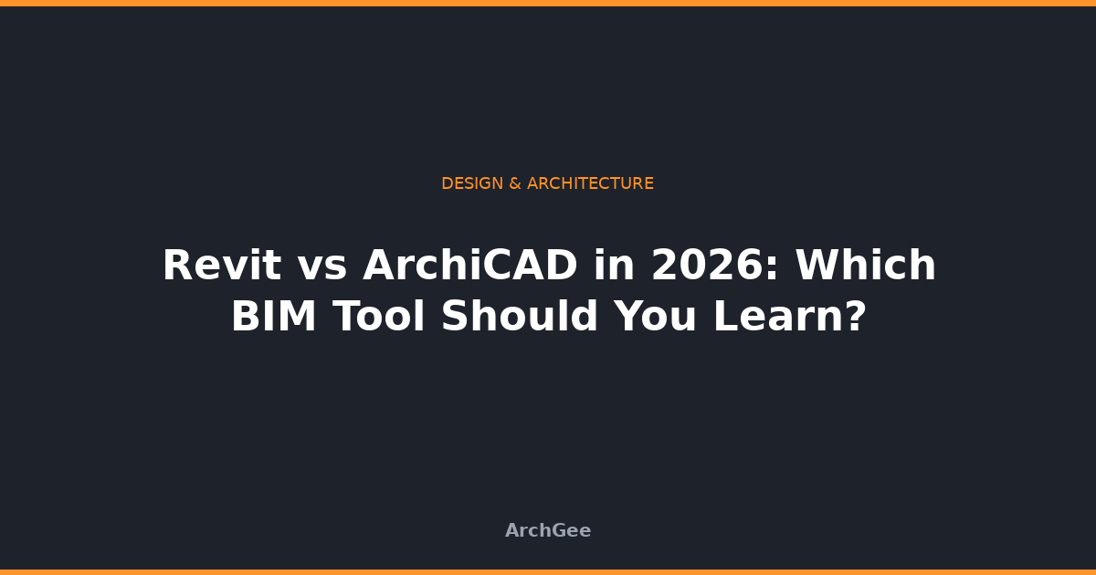 Revit vs ArchiCAD in 2026: Which BIM Tool Should You Learn?