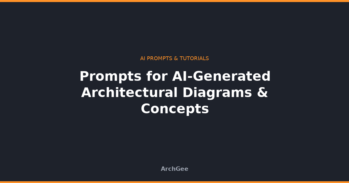 Prompts for AI-Generated Architectural Diagrams & Concepts