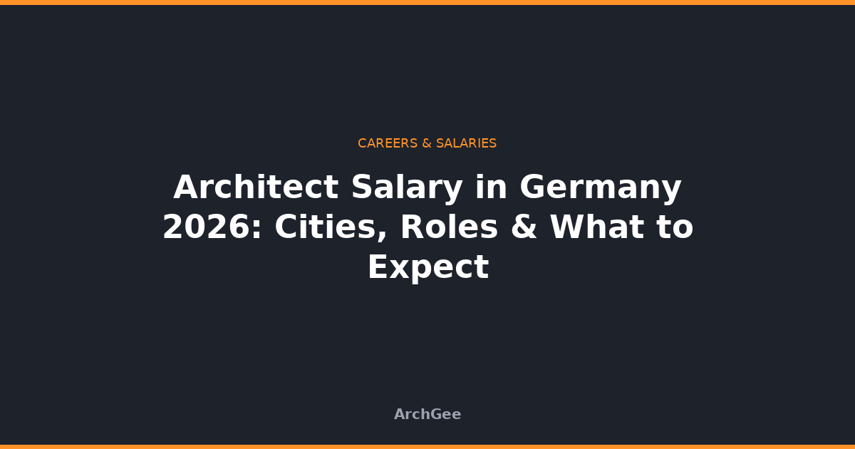 Architect Salary in Germany 2026: Cities, Roles & What to Expect