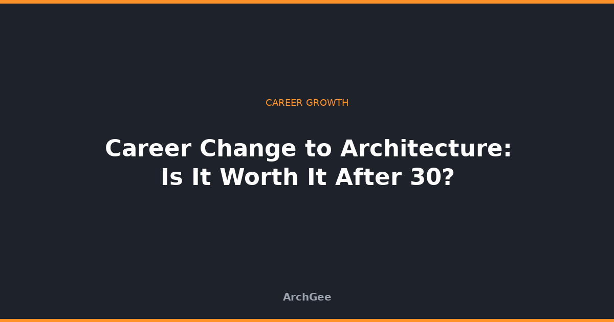 Career Change to Architecture: Is It Worth It After 30?