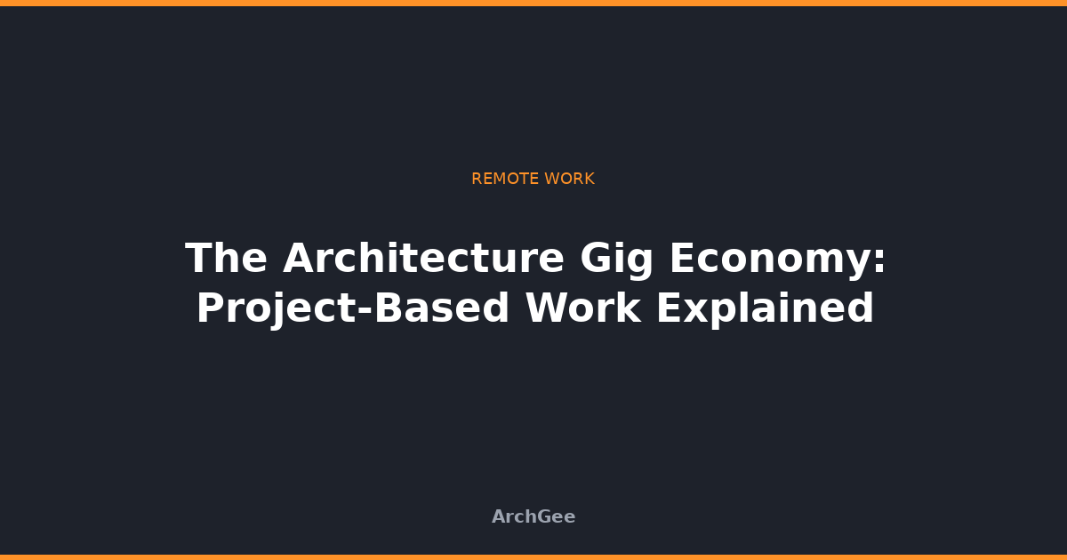 The Architecture Gig Economy: Project-Based Work Explained