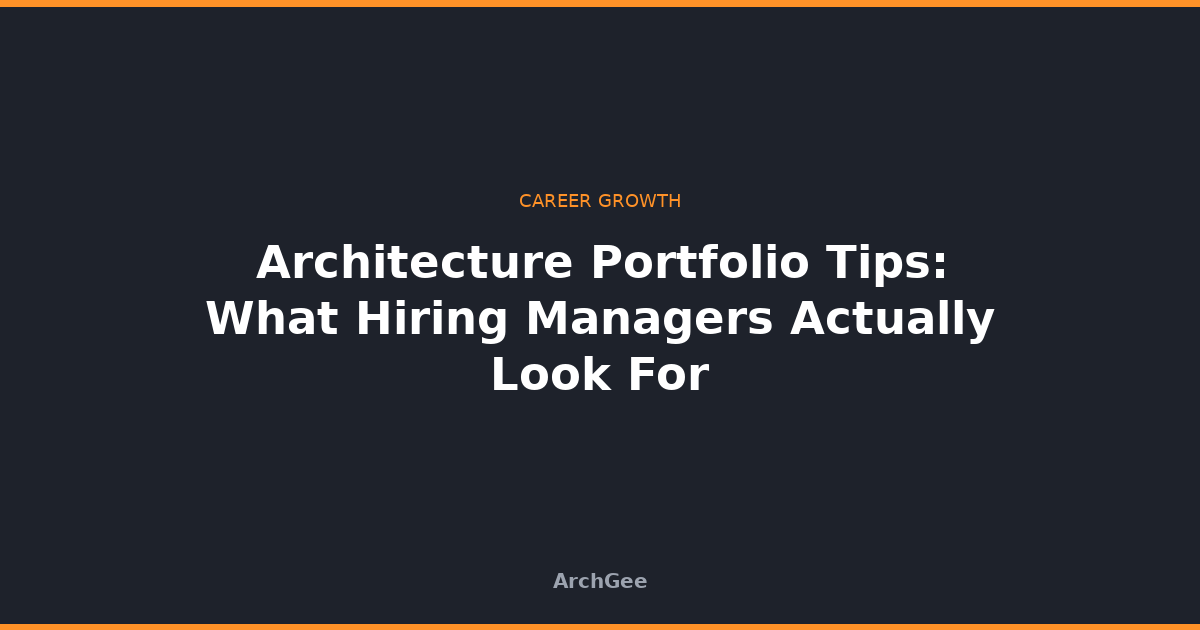 Architecture Portfolio Tips: What Hiring Managers Actually Look For