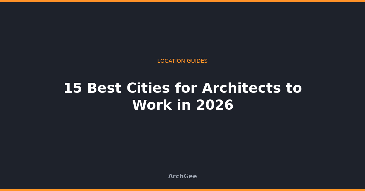 15 Best Cities for Architects to Work in 2026