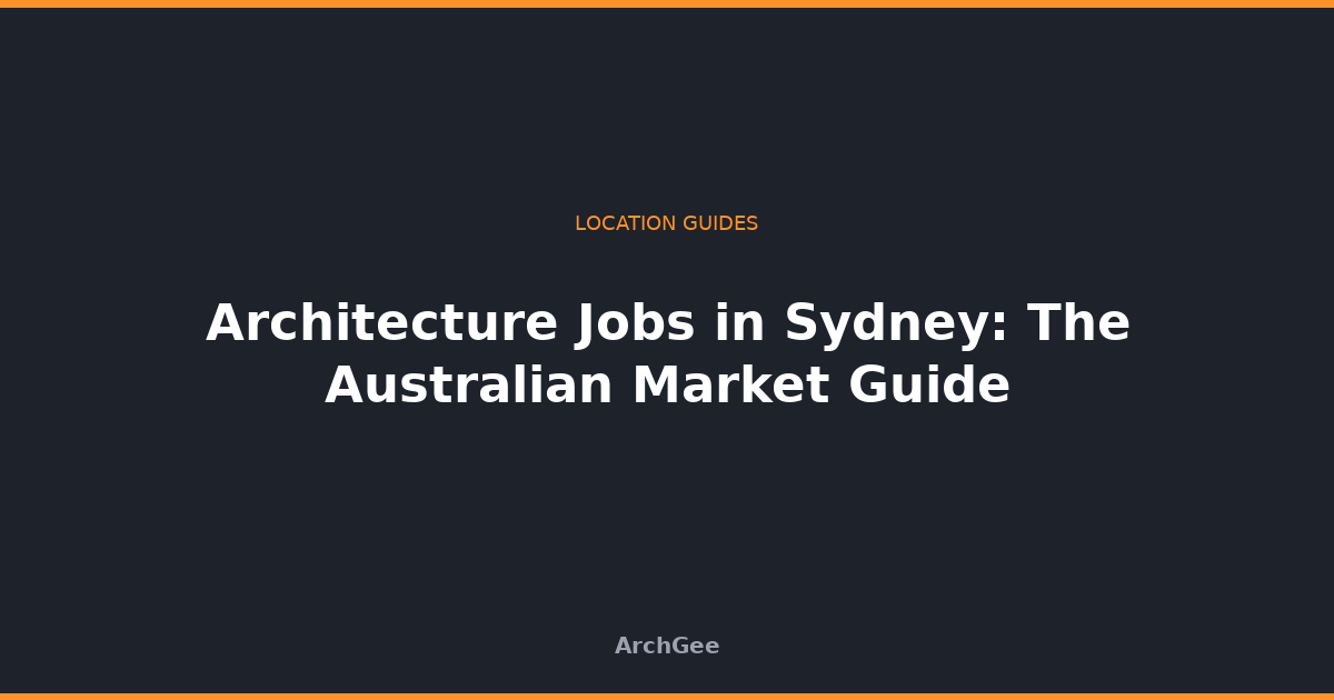 Architecture Jobs in Sydney: The Australian Market Guide