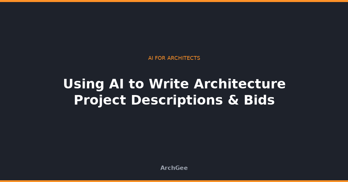Using AI to Write Architecture Project Descriptions & Bids