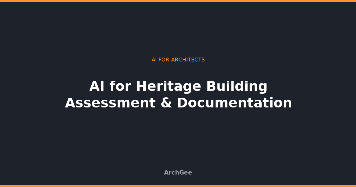 AI for Heritage Building Assessment & Documentation