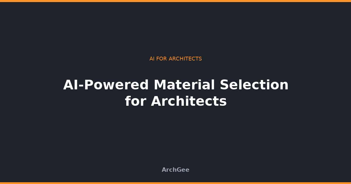 AI-Powered Material Selection for Architects