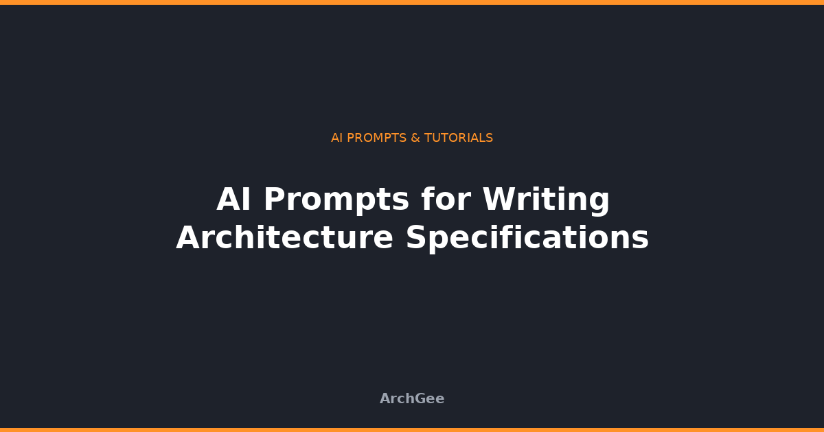 AI Prompts for Writing Architecture Specifications