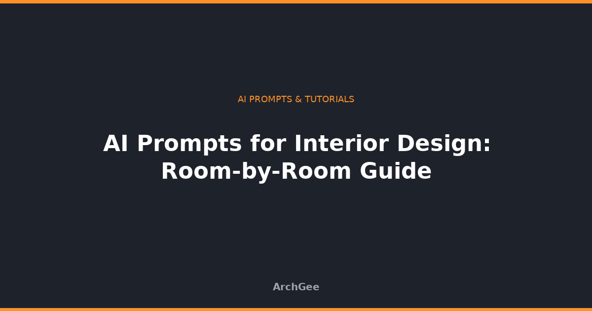 AI Prompts for Interior Design: Room-by-Room Guide