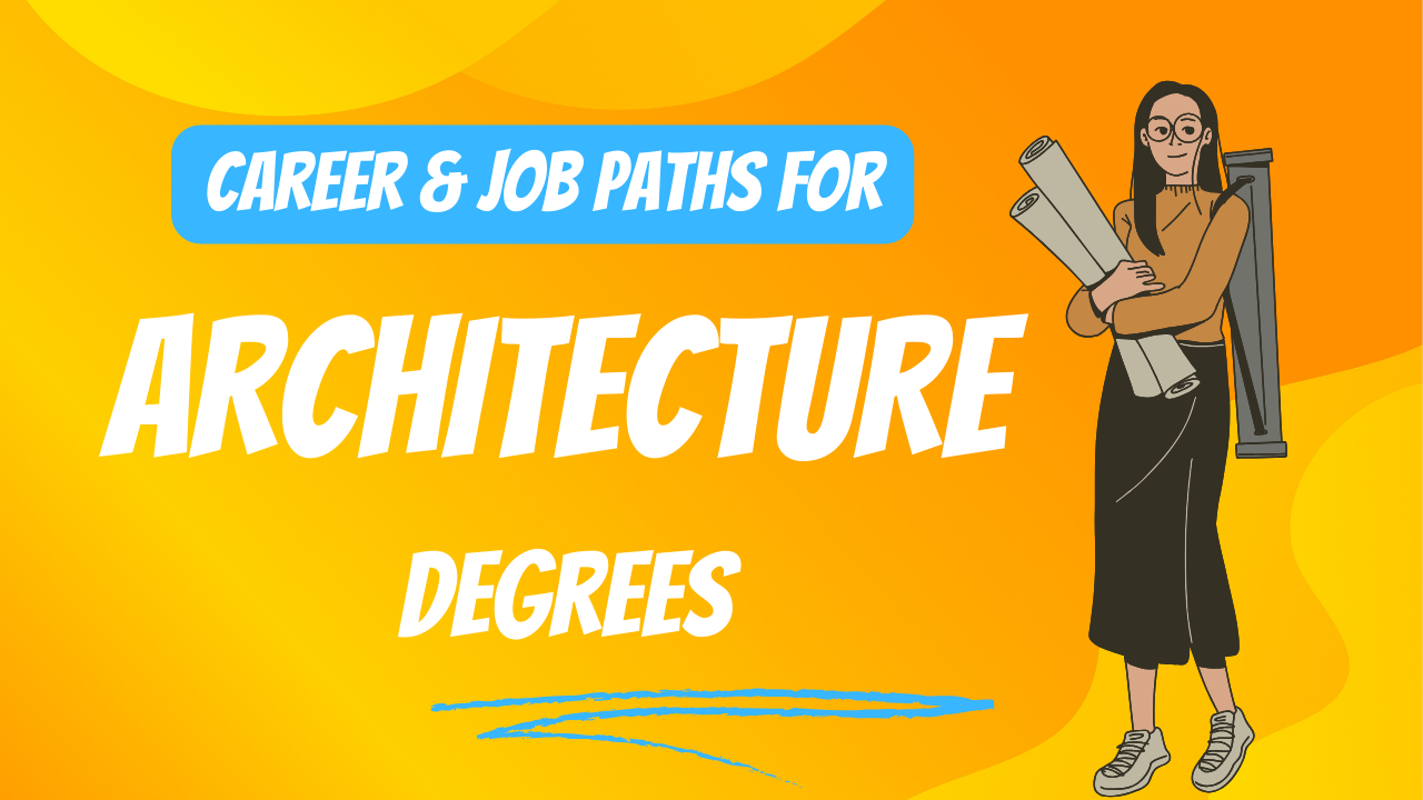 Jobs you can get with an architecture degree